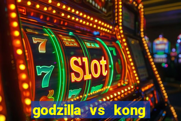 godzilla vs kong filme completo dublado topflix